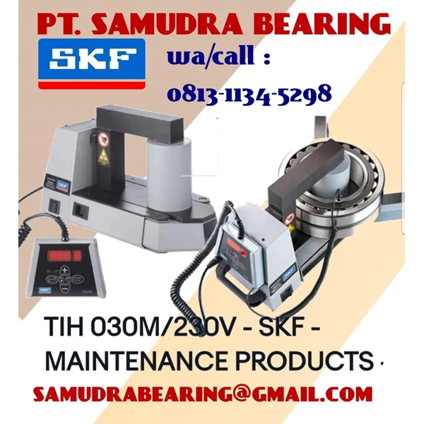 BEARING HEATERS SKF TIH 030M/230V SAMUDRA BEARING PT