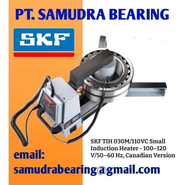 TIH-030M/230V SKF HEATER BEARING PT. SAMUDRA BEARING
